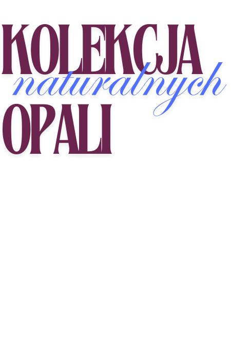 Kolekcja naturalnych opali